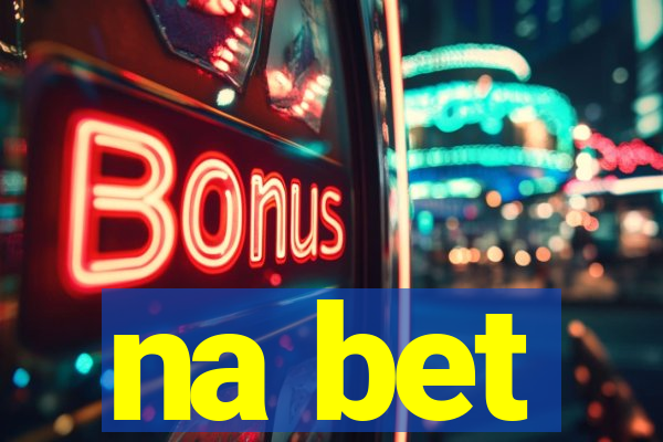 na bet